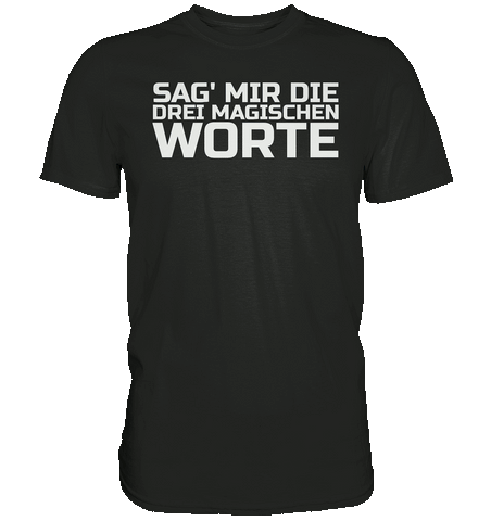 Drei magische Worte - Premium Shirt