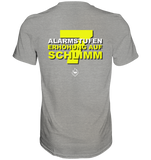 Alarmstufenerhöhung auf Schlimm 7 - Premium Shirt