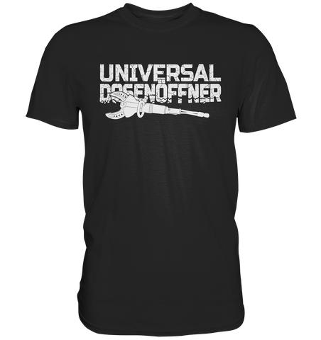 Universal Dosenöffner - Premium Shirt