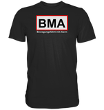 BMA Bewegungsfahrt mit Alarm - Premium Shirt