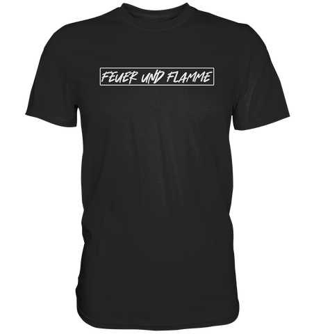 Feuer und Flamme - Premium Shirt